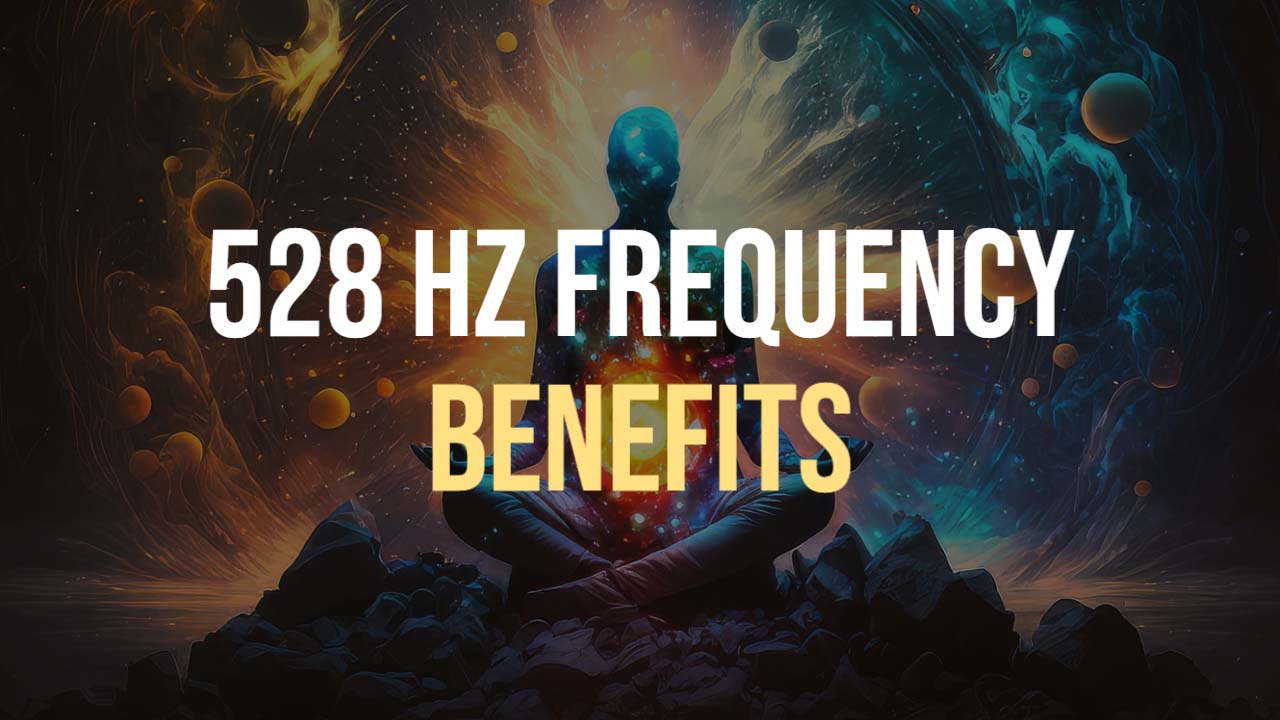 528 hz benefits