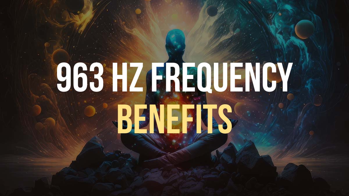 963 hz frequency benefits explained