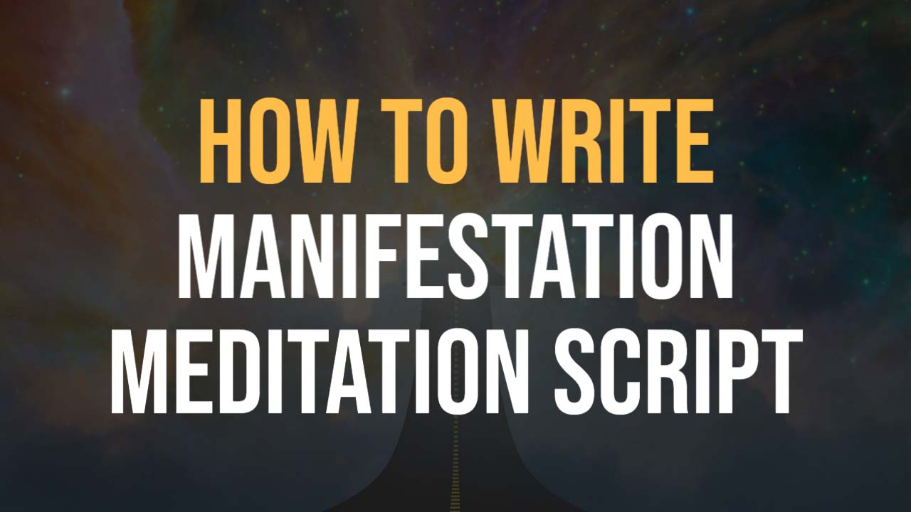 how to write manifestation meditation script