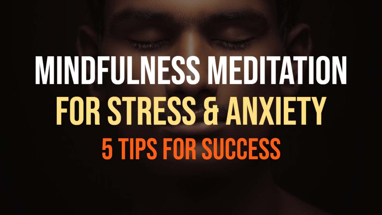 mindful meditation for anxiety and stress tips